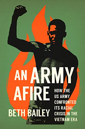 Book cover of An Army Afire: How the U.S. Army Confronted Its Racial Crisis in the Vietnam Era, featuring an illustration of a Black person with one raised fist against a flame-shaped background.