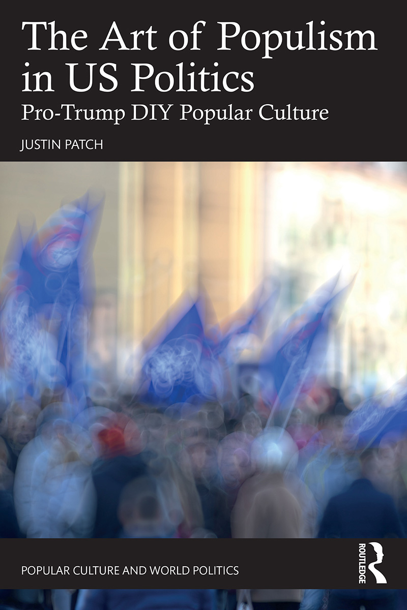 Book cover that reads, "The Art of Populism in US Politics: Pro-Trump DIY Popular Culture" with an edgy, blurry image that is cosmetic.