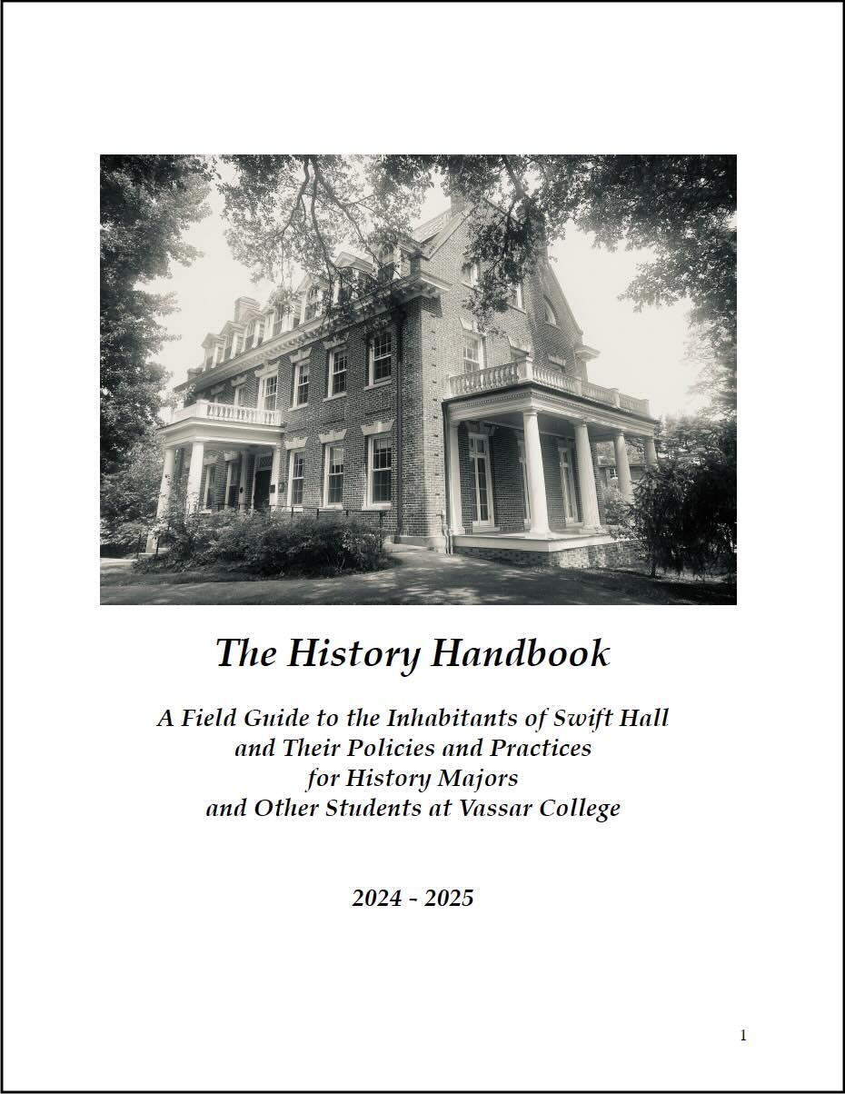 Thumbnail of a google doc with an image of a building and text that reads: The History Handbook A Field Guide to the Inhabitants of Swift Hall and Their Policies and Practices for History Majors and Other Students at Vassar College 2024 - 2025.