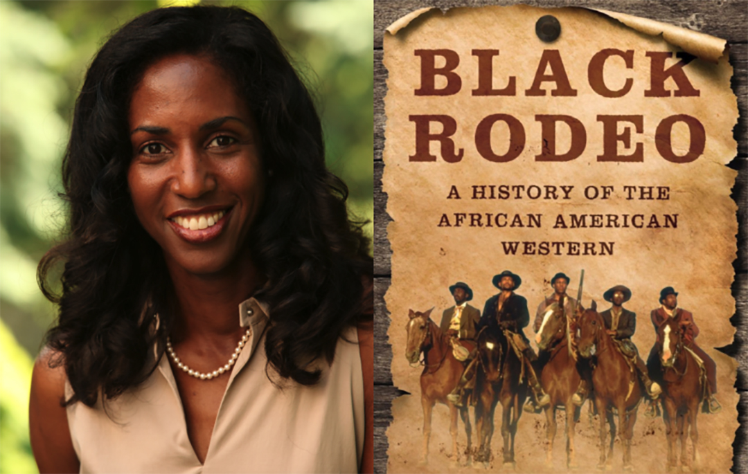 A collage or two images side-by-side. On the left is a portrait of a person with long black hair and a beige blouse smiling. On the right is a book cover that reads, "Black Rodeo: A History of the African American Western" with a picture on the bottom of five cowboys on horses.