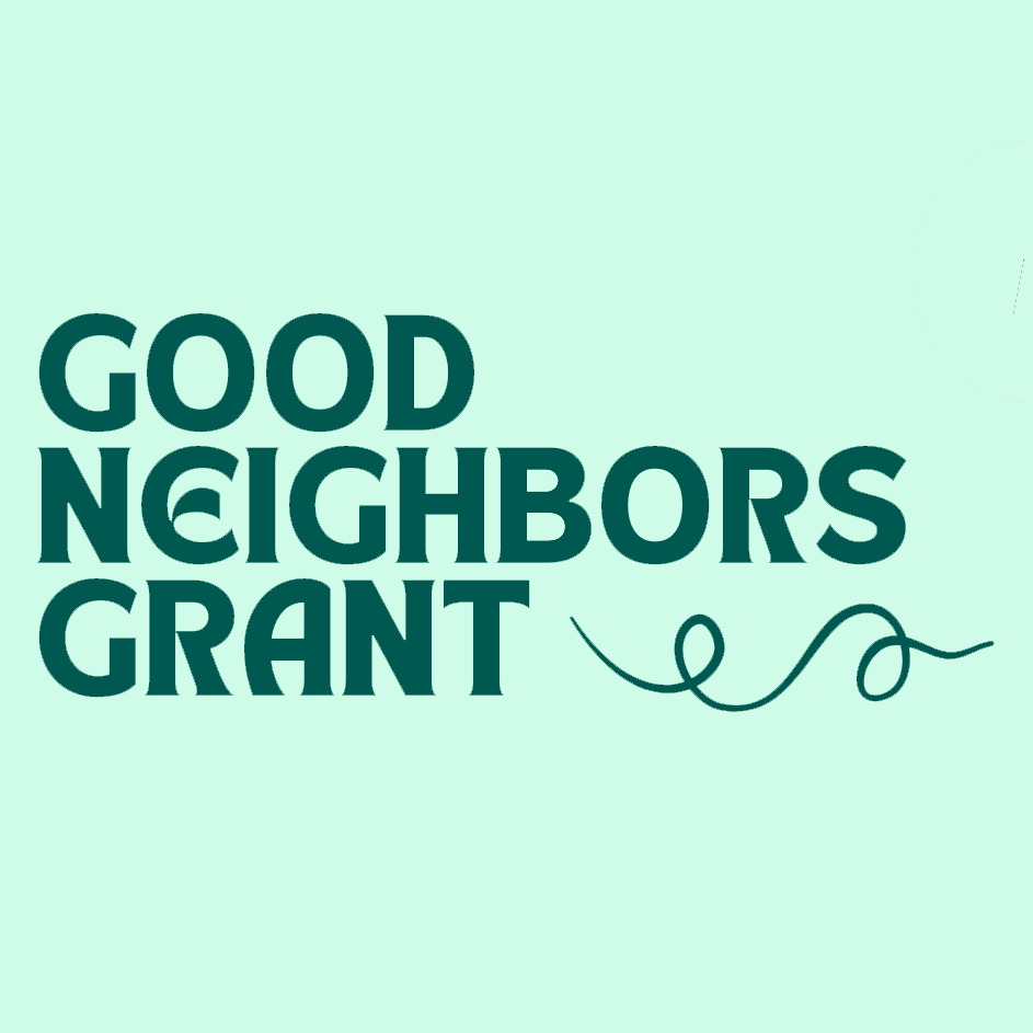 Graphic with text that reads: Good Neighbors Grant.