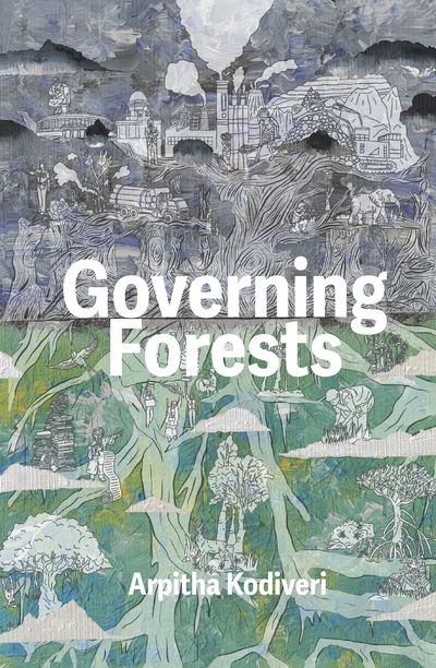 Forest illustration with text overlay that reads: Governing Forests by Arpitha Kodiveri.