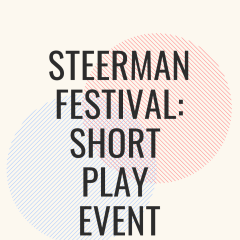 STEERMAN NEW PLAY FESTIVAL