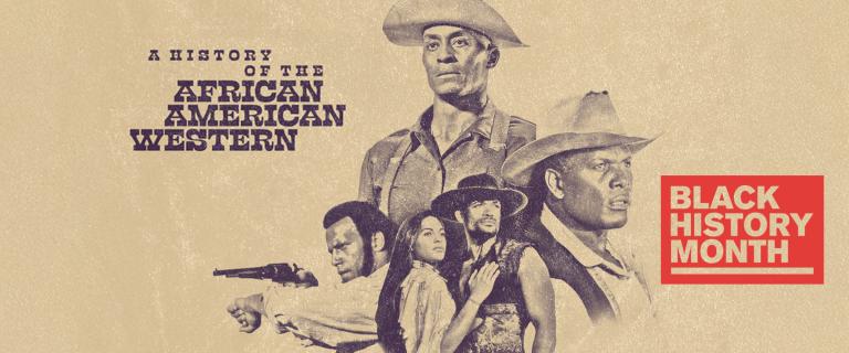 Old western style flyer with a collage of five different cowboys drawn in a parchment and black and white style. The title/copy overlayed reads, "A History of the African American Western". There is a red logo in the bottom right that reads, "Black History Month".