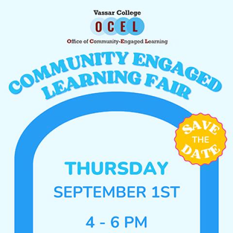 Vassar College OCEL Office of Community-Engaged Learning, Community-Engaged Learning Fair, Save the Date, Thursday, September 1st, 4-6 p.m.