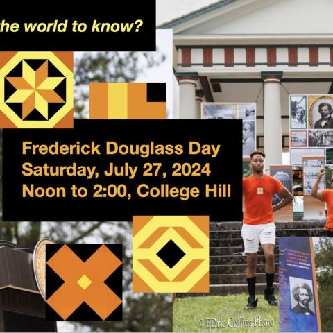 Photo collage of people speaking before a crowd with text that reads: what do you want the world to know? Frederick Douglass Day, Saturday, July 27, 2024, noon to 2:00, College Hill.
