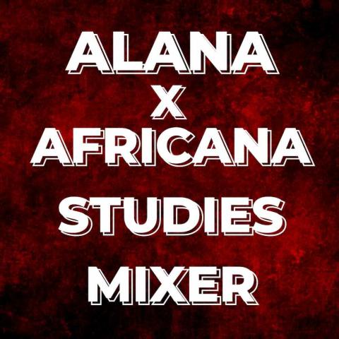 Textured background with a text foreground that reads: Alana x Africana Studies Mixer.