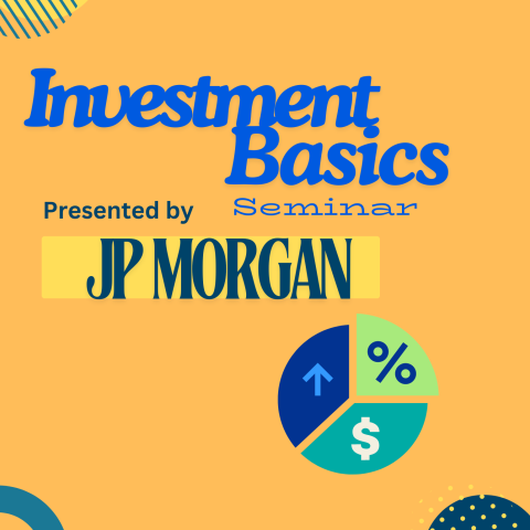 Graphic with a pie chart with numeric symbols and text that reads: Investment Basics Seminar presented by JP Morgan.