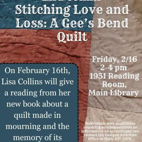 Photo of Lisa Collins “Stitching Love and Loss: A Gee’s Bend Quilt” book cover. Text for the event reads: “On February 16th, Lisa Collins will give a reading from her new book about a quilt made in mourning and the memory of its making.”